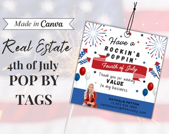May include: A square Fourth of July pop-by tag with a red, white, and blue theme. The tag features fireworks, balloons, and the text "Have a Rockin' & Poppin' Fourth of July." It includes a realtor's contact information.