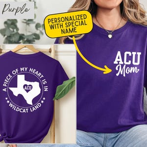 ACU MOM - A Piece of My Heart Is In Wildcat Land Shirt, Abilene Christian, Texas Gift, Gift for ACU Mom, Alumni Shirt, Front Back Design