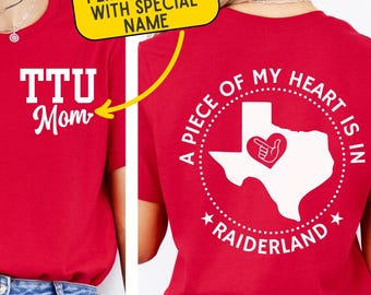 TTU Mom - Personalized A Piece of My Heart Is In Raiderland, Red Raider, Grad Gift, Gift for Tech Mom Dad Parent Matching Shirts, TTU Alumni