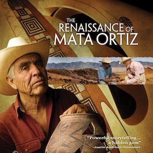 May include: Poster for the documentary "The Renaissance of Mata Ortiz" featuring a man in a cowboy hat holding pottery. The poster includes text and film festival awards, with a desert landscape background.
