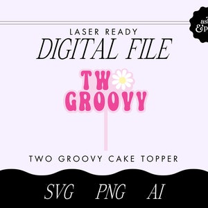 Digital Two Groovy Cake Topper File, SVG File, Laser Cut File, Cake Topper, Cake Topper SVG, Cake Topper File, Glowforge File