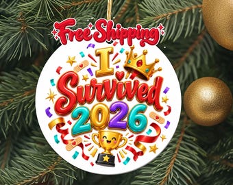 I Survived 2026 Christmas Ornament, Funny Year End Keepsake with Trophy and Crown