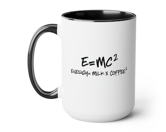 Funny Coffee mug, Unique coffee mug, coffee cup, best sassy coffee mug saying/quotes for friends or work, iced coffee cup, E=MC2 coffee cup