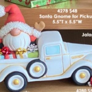 SALE Paint your 4278 Santa Gnome for Pickup 5.5”T x 5.5”W, 4 truck options, ceramic pottery bisque, unpainted ceramic
