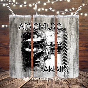 Adventure Awaits Tumbler, Off-Roading, Side By Sides, SXS Tumbler, Mudding, Husband Gift, ATV/UTV Life, Riding Dirty, We Wear Dirt Cup