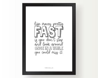 Citazione dal film "Una pazza giornata di vacanza" (stampa digitale) - La vita scorre veloce. Se non ti fermi a guardarti intorno ogni tanto...