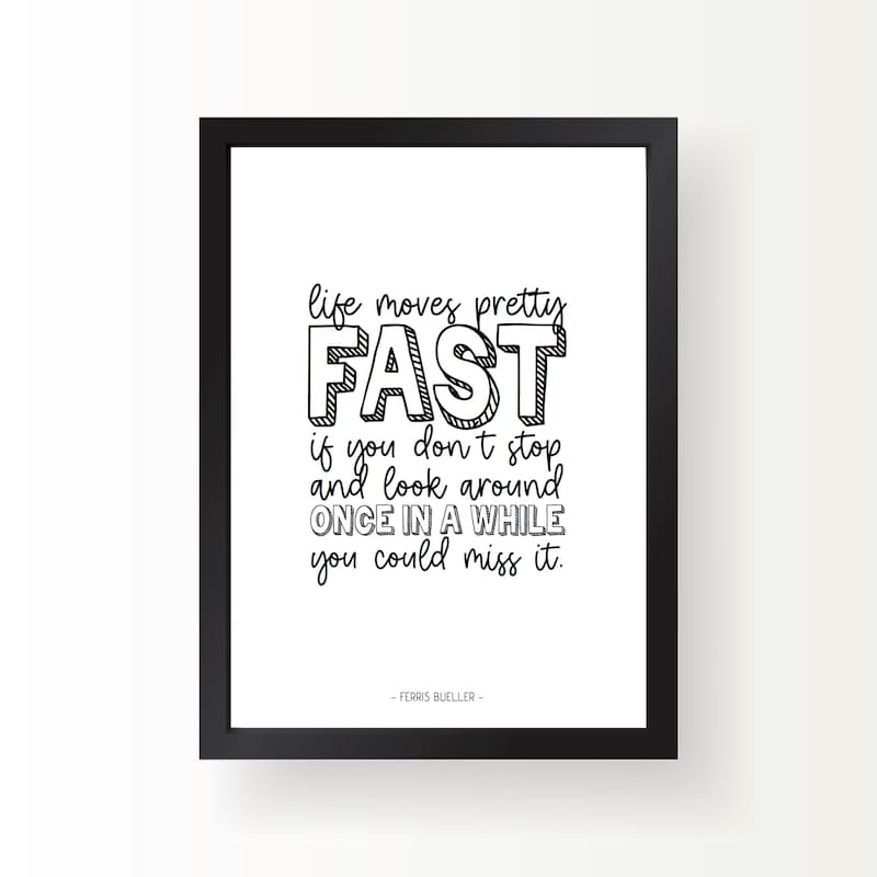 Ferris Bueller 'Life Moves Pretty Fast' poster featuring bold typography