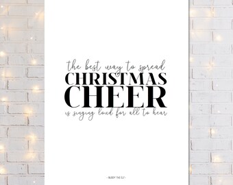 Citazione del film Elf da parete (stampa digitale) - Il modo migliore per diffondere la gioia del Natale è cantare a squarciagola perché tutti possano sentire