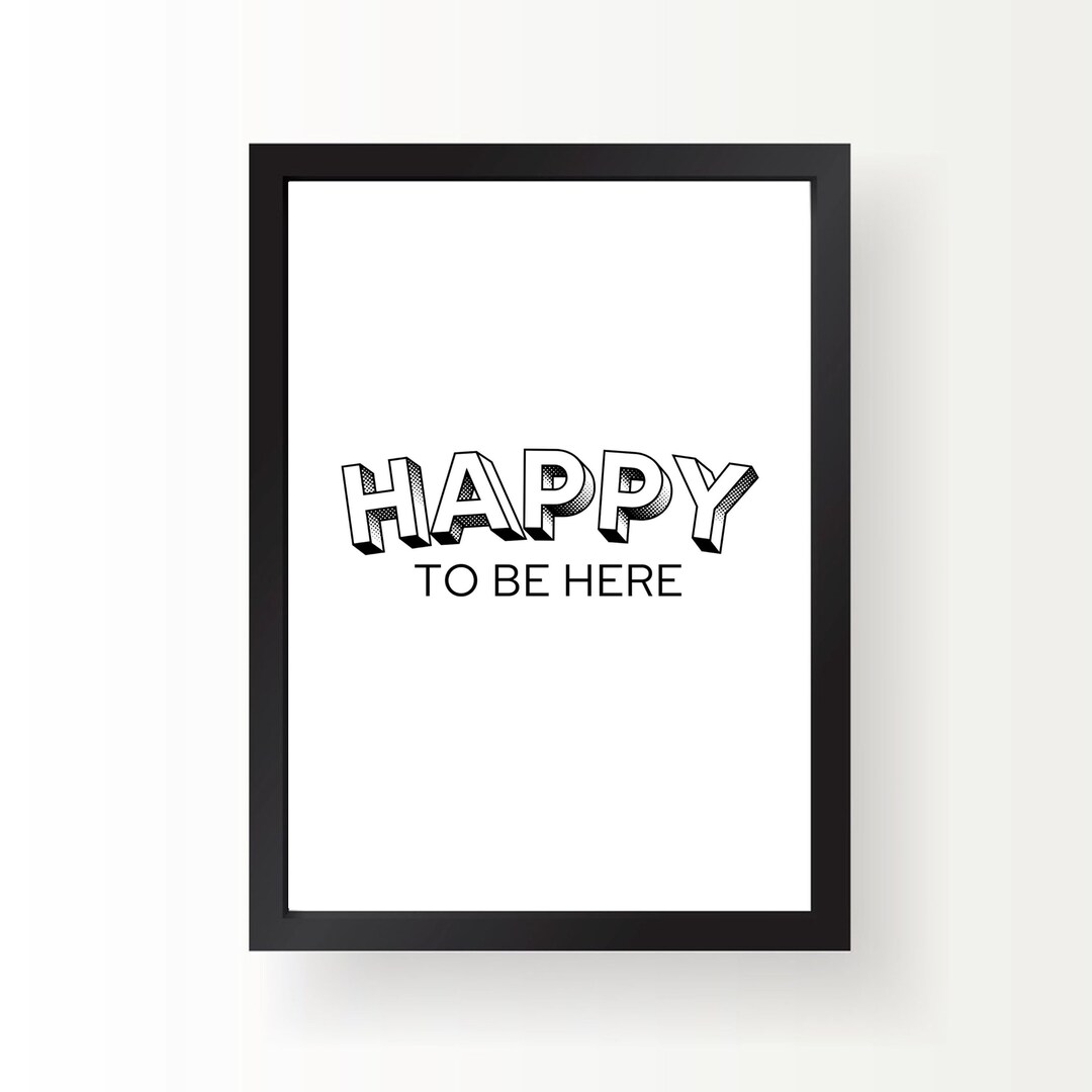 Happy to Be Here Wall Art digital Print Etsy