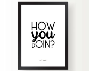 Citazione della serie TV Friends (stampa digitale) - Come va? - Joey Tribiani