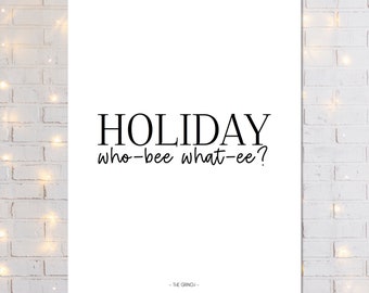 Citazione del film "Come il Grinch rubò il Natale" da appendere alla parete (stampa digitale) - Holiday Who-bee What-ee?