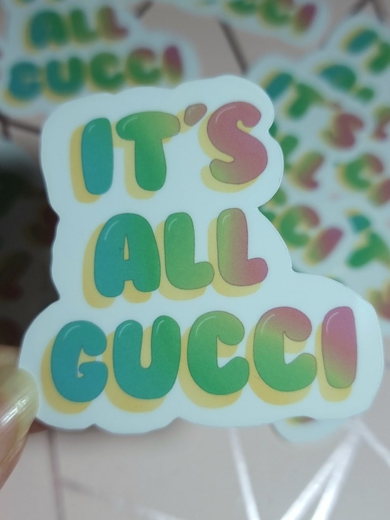 Es ist alles Gucci Gucci Aufkleber Zitat Vinyl Sticker Bild 1