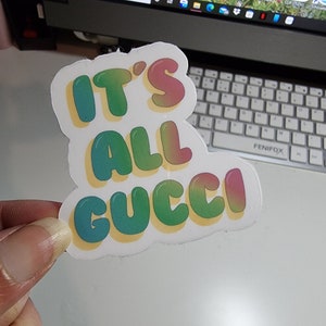 Es ist alles Gucci Gucci Aufkleber Zitat Vinyl Sticker Bild 3