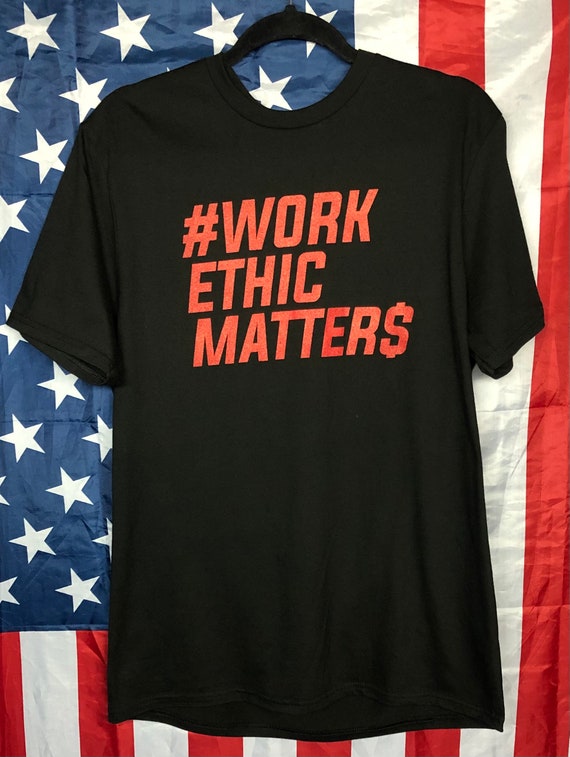 Work Ethic Matters Shirt