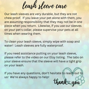 May include: A text-based guide on how to care for leash sleeves. The text explains how to clean the sleeves, how to put them on, and how to contact the seller with any questions. The text is on a light yellow background with a heart and paw print graphic at the bottom.