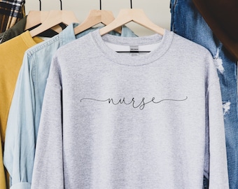 Nurse Sweatshirt, Nurse Shirt, New Nurse, Nurse Gift, Nurse Graduate Gift, Nurse Appreciation