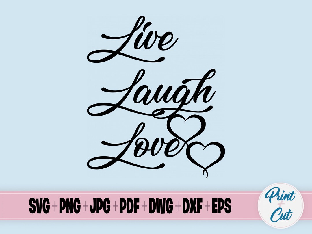 Live Laugh Love Print & Cut File, Vector Clipart, Printable Design