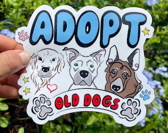 Adopt Old Dogs Waterproof Sticker: Senior Rescue Dog Decal