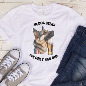 Funny German Shepherd Beer Shirt: Dog Lover Gift
