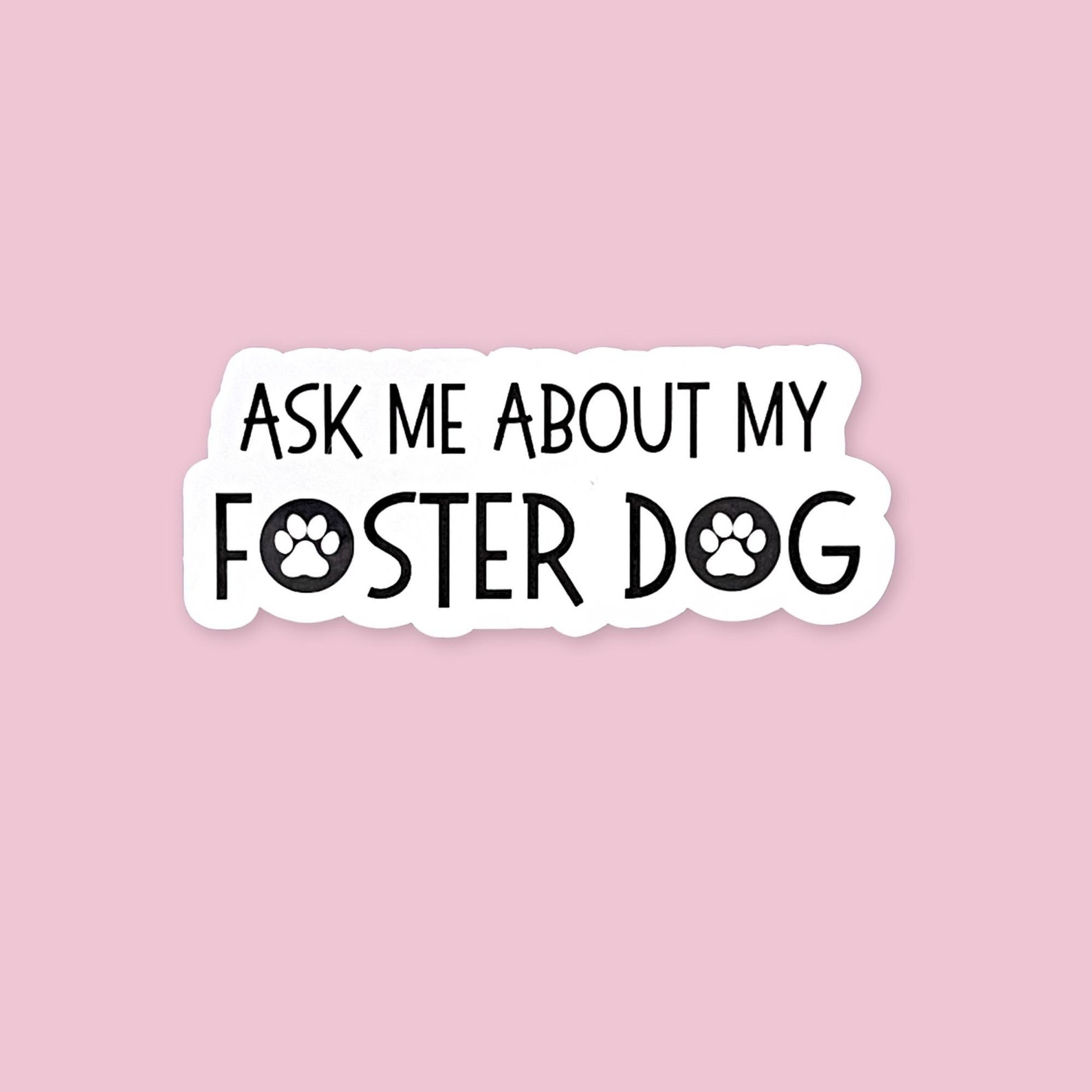 Ask Me About My Foster Dog Sticker, Waterproof Decal, Foster Parent ...