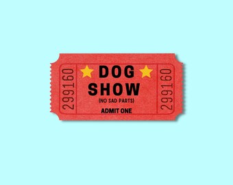 Movie Ticket Sticker, Admit one, funny dog sticker, Movie stub, dog show ticket, ticket sticker, funny ticket sticker for dog lovers