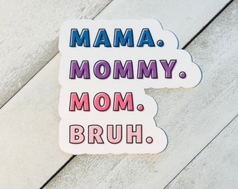 Funny Mom Bruh Sticker - Mama Mommy Mom Decal