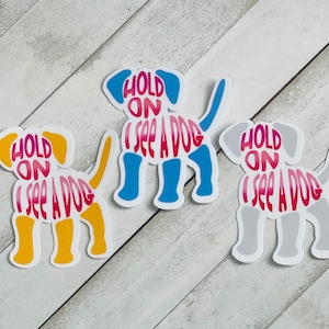 Haltbar bis ich einen Hundeaufkleber habe, halte fest, ich sehe einen Hundeaufkleber, lustiger Hundeliebhaber Geschenkaufkleber, Hundemama Hundepapa, niedlicher Sticker-Set