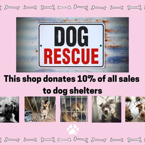 May include: A pink sign with the words "DOG RESCUE" in black and red letters. The sign is attached to a rusty metal surface. Below the sign, the text reads "This shop donates 10% of all sales to dog shelters". The image also includes five photos of dogs in cages.