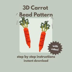 May include: A pair of handmade beaded carrot earrings. The earrings feature orange carrots with green and yellow tops. The image includes the text "3D Carrot Bead Pattern", "step by step instructions", and "instant download".