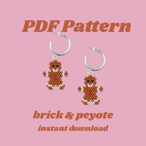 May include: A pair of silver hoop earrings with gingerbread man charms. The gingerbread men are made of brown and white beads. The background is a light pink color with the text "PDF Pattern", "brick & peyote", and "instant download".