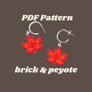 May include: Silver hoop earrings with red and orange beaded maple leaf pendants. The image includes the text "PDF Pattern" and "brick & peyote". The earrings are set against a brown background.