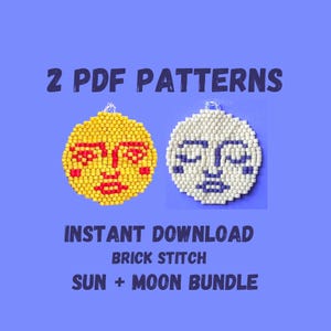 May include: Two PDF patterns for brick stitch beading, featuring a yellow sun and a white moon with faces. The text "2 PDF PATTERNS INSTANT DOWNLOAD BRICK STITCH SUN + MOON BUNDLE" is displayed below the images.