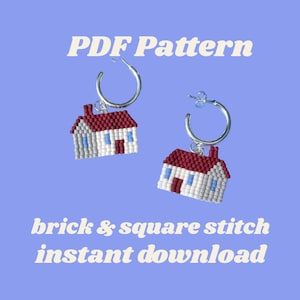 May include: A pair of silver hoop earrings each featuring a miniature house charm. The houses have red roofs, white walls, and blue windows and doors. The text "PDF Pattern" and "brick & square stitch instant download" are displayed on a blue background.