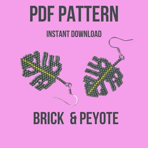 May include: PDF pattern for beaded earrings in the shape of a monstera leaf. The earrings are made with green and yellow beads and are shown on a pink background. The text "PDF PATTERN" and "INSTANT DOWNLOAD" is at the top of the image. The text "BRICK & PEYOTE" is at the bottom of the image.