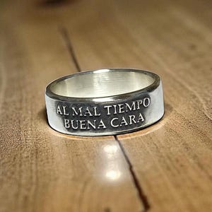Al Mal Tiempo Buena Cara -  To Bad Weather, Put on a Good Face - Sterling Silver Ring Jewelry Womens Rings Mens Rings Rustic Mexico Jewelry