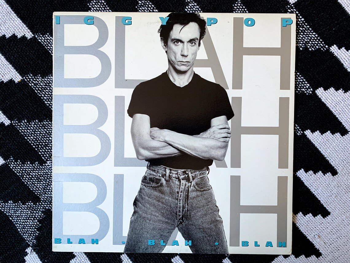 iggy pop blah blah blah iggy pop blah blah blah