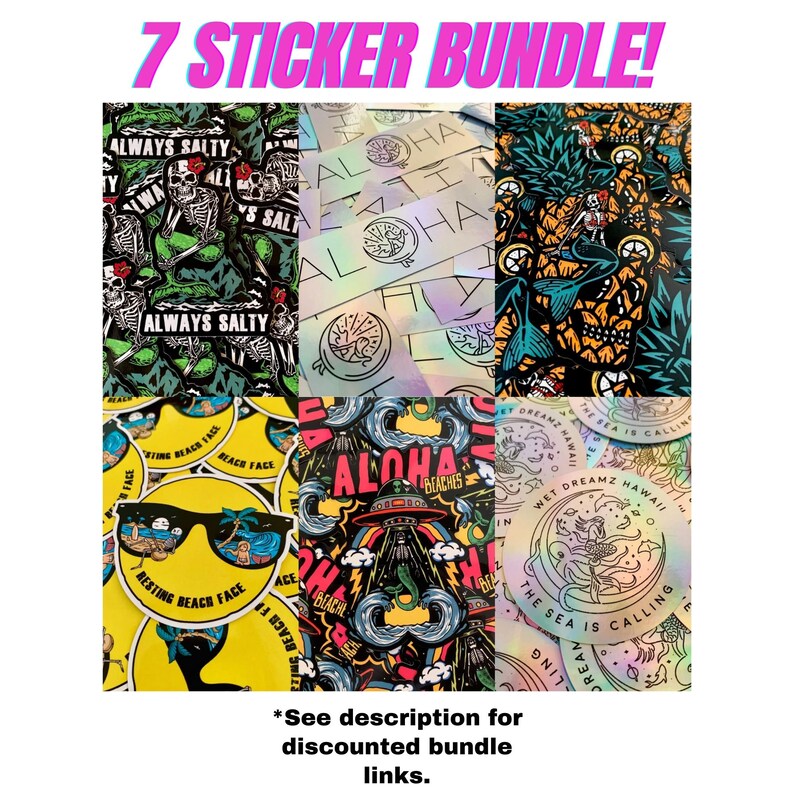 May include: A set of seven colorful stickers featuring various designs, including a skull and crossbones, a pineapple, a UFO, and a crescent moon. The stickers are all holographic and have a glossy finish. The text "7 STICKER BUNDLE!" is written in pink letters at the top of the image. The text "*See description for discounted bundle links." is written at the bottom of the image.