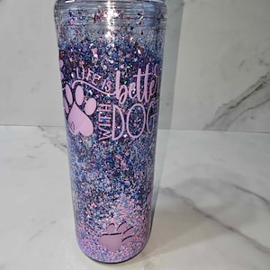 Life is better with dogs snow globe tumbler