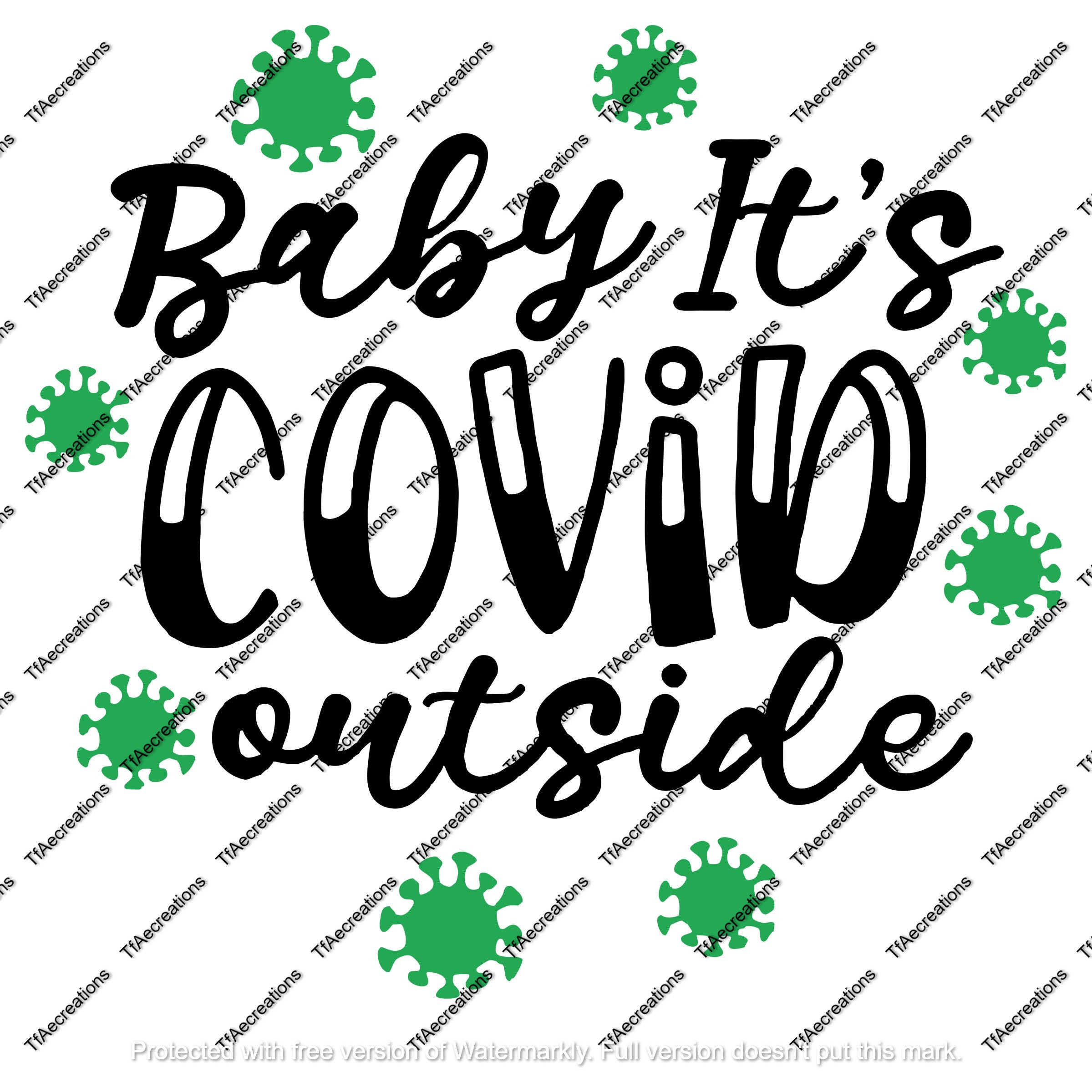 Free Free 262 Baby It&#039;s Covid Outside Free Svg SVG PNG EPS DXF File