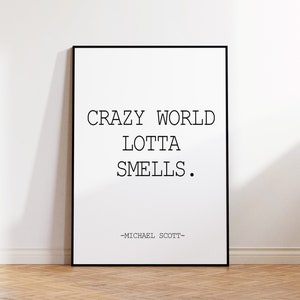 Crazy World Lotta Smells, Michael Scott Quote, The Office TV Show Print, Office Tv Show, Office Wall Art, Printable Wall Art
