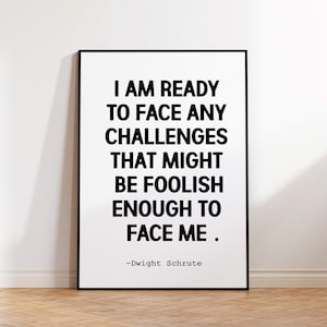 I am ready to face, Dwight Schrute, Dwight Schrute Quote, The Office Tv Show, The Office Tv Show Gifts, Funny Birthday Gift