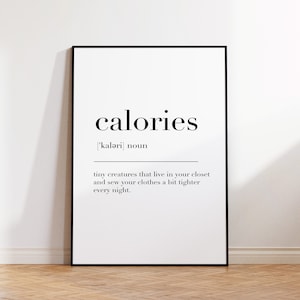 Calories Poster, Calories Print, Calories Gifts, Calories Definition, Calories Sign, Calories Wall Decor, Calories Quote