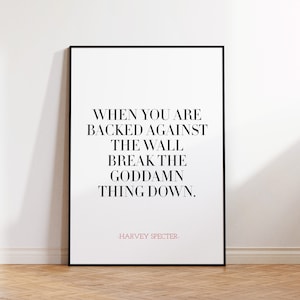 When You Are Backed, Harvey Specter Poster, Harvey Specter Quote, Harvey Specter Print, Suits TV Show, Suits TV Poster