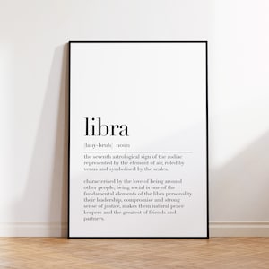 May include: Black and white printable poster with the definition of the astrological sign Libra. The text reads "libra [lahy-bruh] noun the seventh astrological sign of the zodiac represented by the element of air, ruled by venus and symbolised by the scales. characterised by the love of being around other people, being social is one of the fundamental elements of the libra personality. their leadership, compromise and strong sense of justice, makes them natural peace keepers and the greatest of friends and partners."