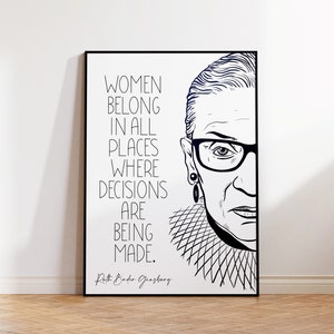 Women Belong In All Places, RBG Quote, Ruth Bader Ginsburg, RBG Wall Art, RBG Print, Women Quote Print, Women's Day Gift