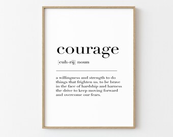 Courage,Courage Print,Courage Poster,Courage Sign,Courage Wall Art,Courage Definition Print,Courage Gift, Inspirational Quote