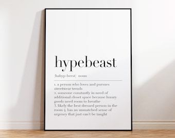 Hypebeast Definition Print, Hypebeast Quote Art, Hypebeast Wall Decor, Hypebeast Quote, Dictionary Poster, Sneakers Art, Fashion Print