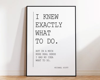 I Knew Exactly What to Do, Office Wall Art, Michael Scott Quotes, Office Quote, The Office Tv Show Poster, Office Decor