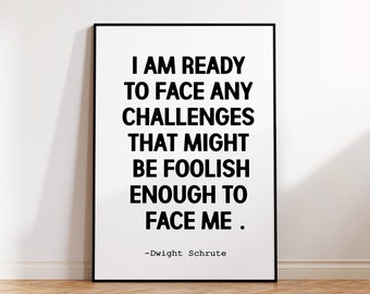 I am ready to face, Dwight Schrute, Dwight Schrute Quote, The Office Tv Show, The Office Tv Show Gifts, Funny Birthday Gift