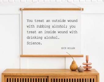 You treat an outside wound with rubbing alcohol, Nick Miller Print, Nick Miller Poster, Nick Miller Quote Print, Wall Art